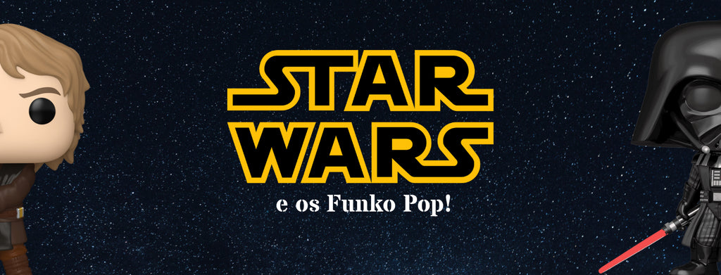 A Saga Star Wars e os Funko Pop!